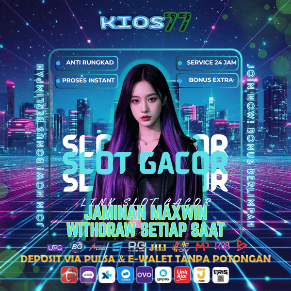 KIOS77 : Situs Gacor KIOS 77 Deposit QRIS Tanpa Potongan Versi Mobile Pasti Cuan 